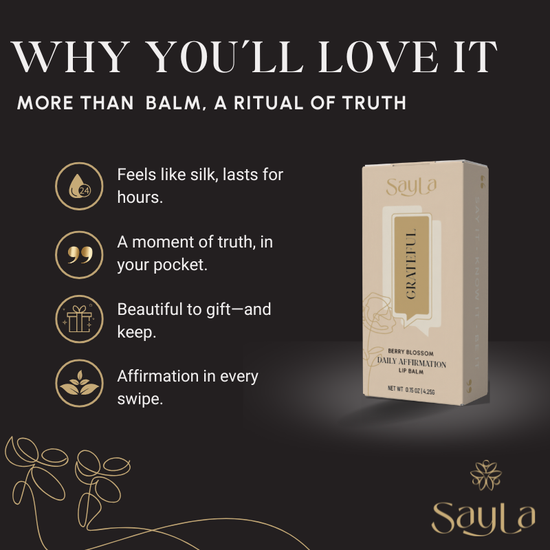 Sayla lip balm packaging with product features on a black background. Why You'll love it explanation: more than a balm, a ritual of truth.